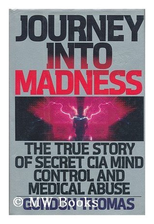 Journey Into Madness by Gordon Thomas.